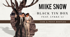 Miike Snow feat. Lykke Li – Black Tin Box (Case & Point Bootleg) miike-snow-slider